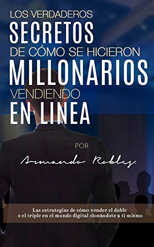 Los Verdaderos Secretos de Como Se Hicieron Millonarios Vendiendo en Linea  Las [Paperback]