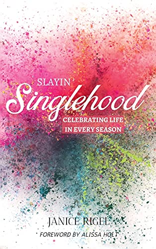 Slayin' Singlehood Celebrating Life in Every Season [Hardcover]