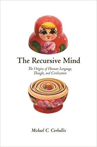 The Recursive Mind The Origins of Human Language, Thought, and Civilization - U [Paperback]