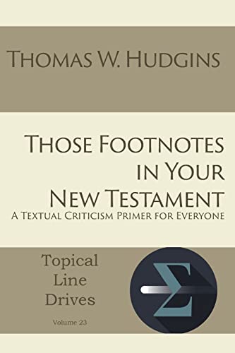 Those Footnotes In Your New Testament A Textual Criticism Primer For Everyone ( [Paperback]