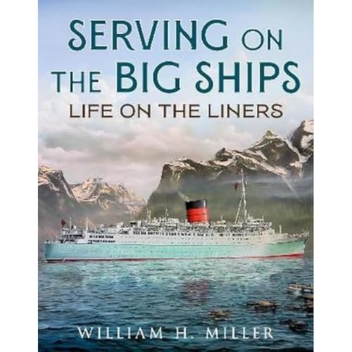 Serving on the Big Ships Life on the Liners [Paperback]