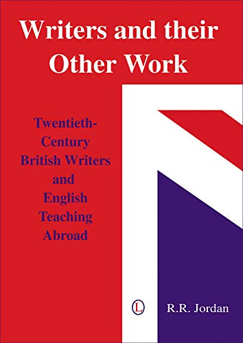 Writers and their Other Work Twentieth-Century British Writers and English Teac [Paperback]