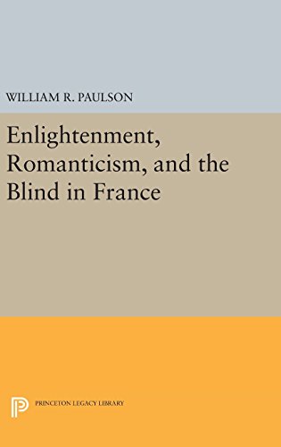 Enlightenment, Romanticism, and the Blind in France [Hardcover]