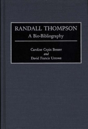 Randall Thompson A Bio-Bibliography (bio-Bibliographies In Music) [Hardcover]