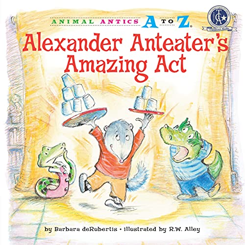 Alexander Anteater's Amazing Act [Paperback]
