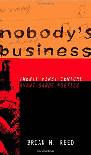 Nobody's Business Twenty-First Century Avant-Garde Poetics [Hardcover]