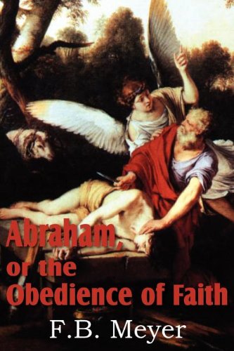 Abraham, Or The Obedience Of Faith [Paperback]