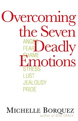 Overcoming The Seven Deadly Emotions [Paperback]