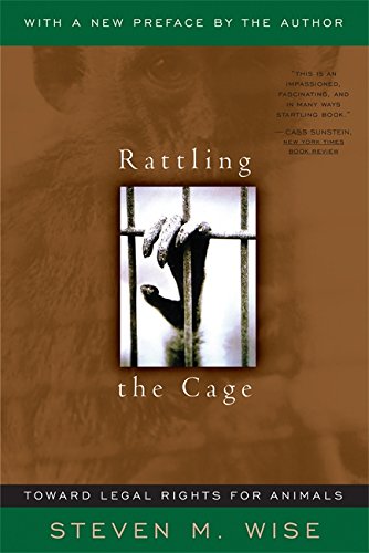 Rattling The Cage Toward Legal Rights For Animals [Paperback]