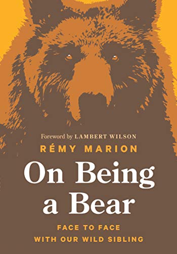On Being a Bear Face to Face with Our Wild Sibling [Hardcover]