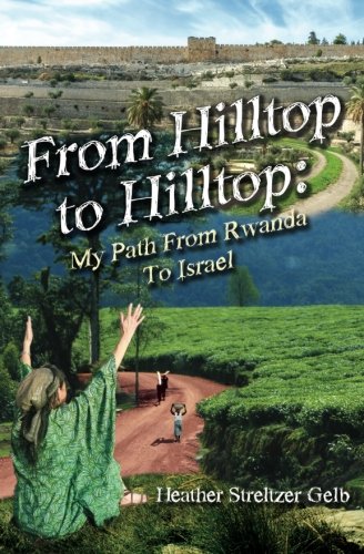 From Hilltop To Hilltop My Path From Rwanda To Israel [Paperback]