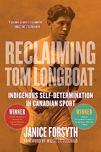 Reclaiming Tom Longboat Indigenous Self-Determination in Canadian Sport [Paperback]
