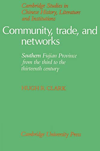 Community, Trade, and Networks Southern Fujian Province from the Third to the T [Paperback]