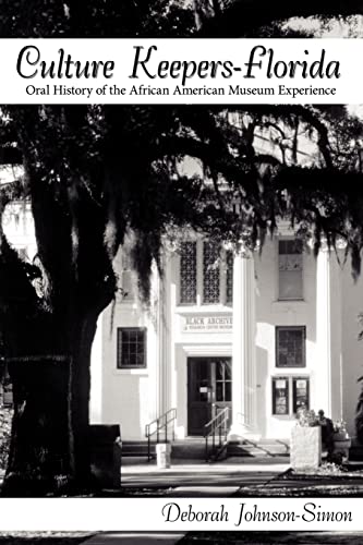 Culture Keepers-Florida  Oral History of the African American Museum Experience [Paperback]