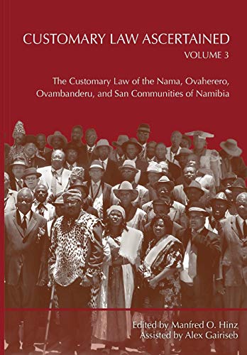 Customary Law Ascertained Volume 3. The Customary Law Of The Nama, Ovaherero, Ov [Paperback]