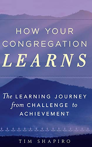 How Your Congregation Learns The Learning Journey from Challenge to Achievement [Hardcover]