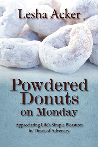 Powdered Donuts On Monday Appreciating Life's Simple Pleasures In Times Of Adve [Paperback]