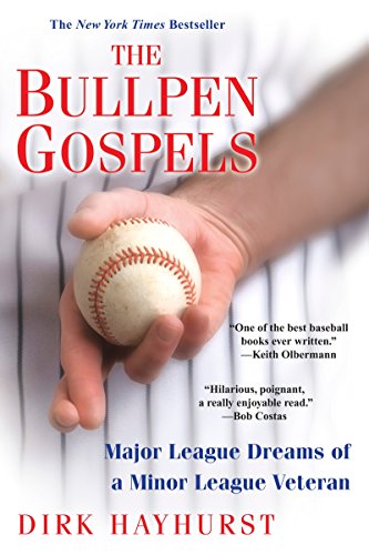 The Bullpen Gospels A Non-Prospect's Pursuit of the Major Leagues and the Meani [Paperback]