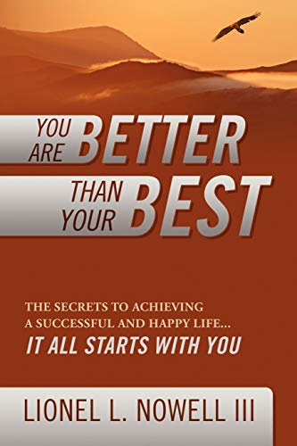You Are Better Than Your Best The Secrets To Achieving A Successful And Happy L [Paperback]