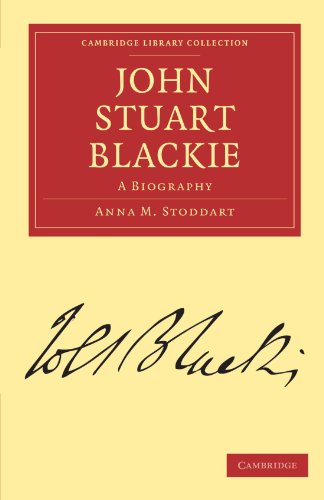 John Stuart Blackie A Biography [Paperback]