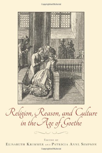 Religion, Reason, and Culture in the Age of Goethe [Hardcover]