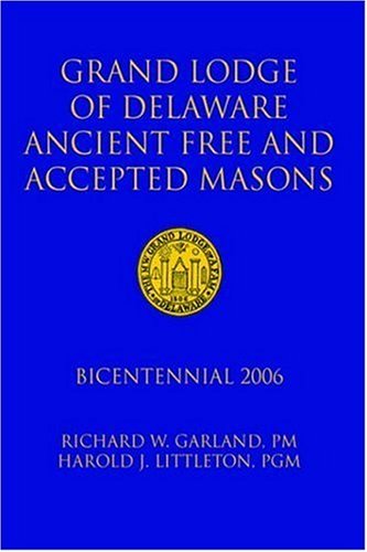 Grand Lodge Of Delaware Ancient Free And Accepted Masons Bicentennial 2006 [Hardcover]