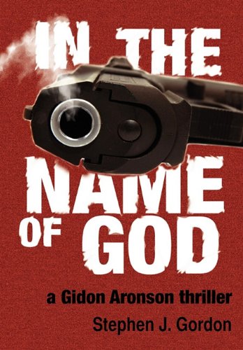 In The Name Of God A Gidon Aronson Thriller [Hardcover]