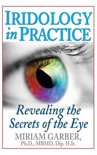 Iridology in Practice Revealing the Secrets of the Eye [Hardcover]