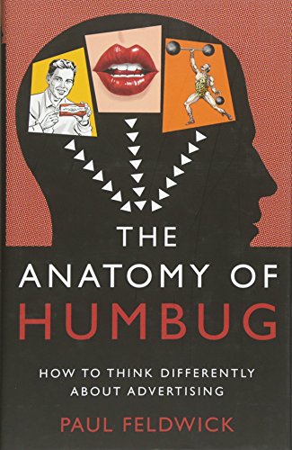 The Anatomy Of Humbug How To Think Differently About Advertising [Hardcover]
