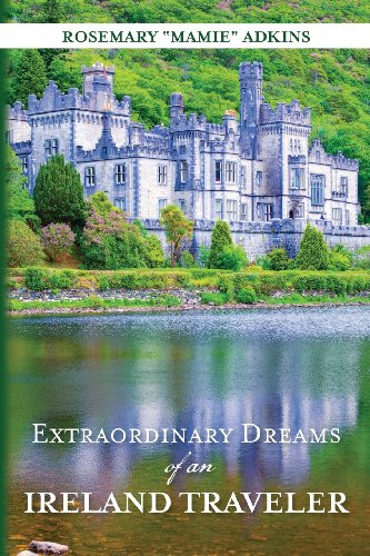Extraordinary Dreams Of An Ireland Traveler [Paperback]