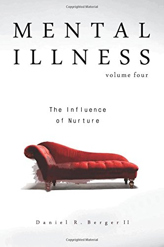 Mental Illness The Influence Of Nurture (volume 4) [Paperback]