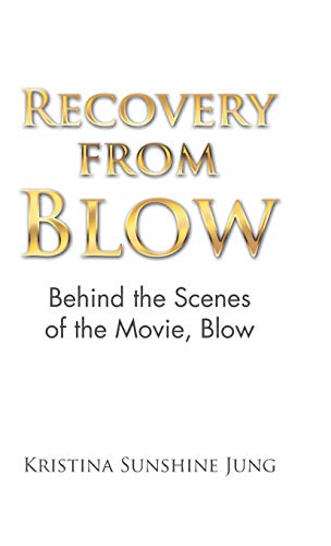Recovery from Blow  Behind the Scenes of the Movie, Blow [Hardcover]
