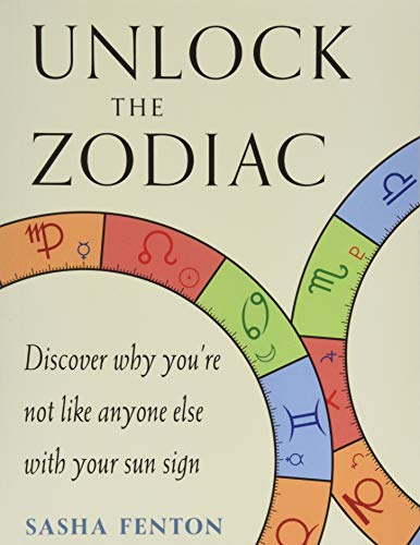 Unlock the Zodiac  Discover Why You're Not Like Anyone Else with Your Sun Sign [Paperback]