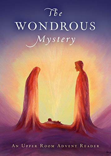 Wondrous Mystery  An Upper Room Advent Reader [Paperback]