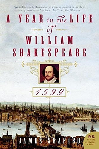 A Year in the Life of William Shakespeare 1599 [Paperback]