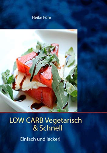 Low Carb Vegetarisch & Schnell (german Edition) [Paperback]