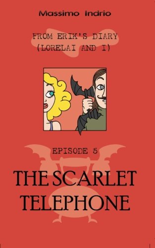 The Scarlet Telephone (from Erik's Diary (lorelai And I)) (volume 5) [Paperback]
