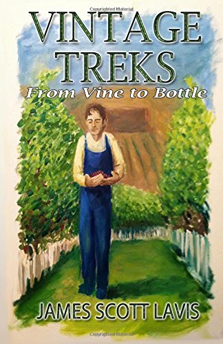 Vintage Treks From Vine To Bottle [Paperback]