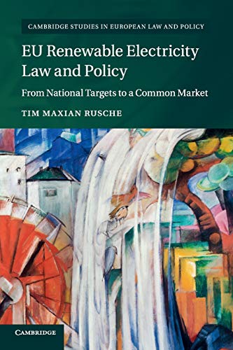 EU Renewable Electricity Law and Policy From National Targets to a Common Marke [Paperback]