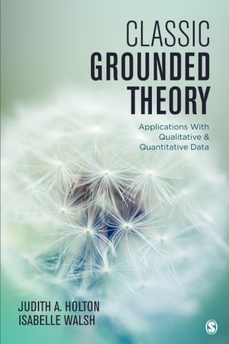 Classic Grounded Theory Applications With Qualitative and Quantitative Data [Paperback]