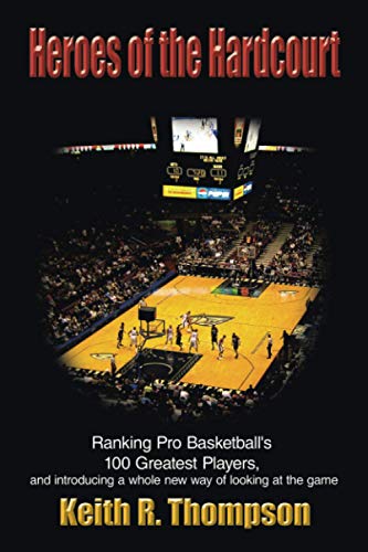 Heroes Of The Hardcourt Ranking Pro Basketball's 100 Greatest Players, And Intr [Paperback]