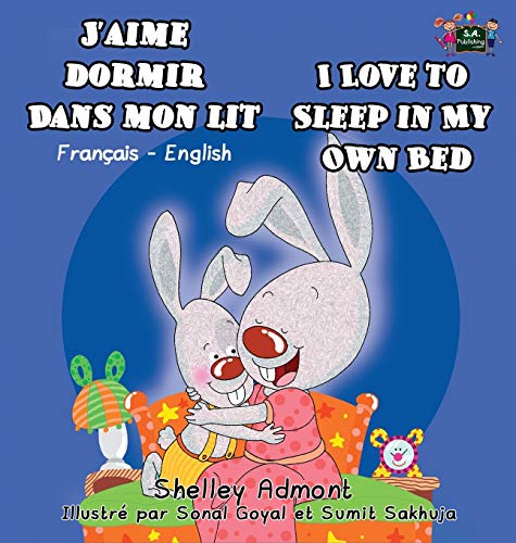 J'aime Dormir Dans Mon Lit I Love To Sleep In My Own Bed French English Bilingu [Hardcover]