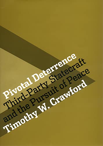 Pivotal Deterrence Third-Party Statecraft And The Pursuit Of Peace (cornell Stu [Hardcover]