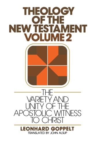 Theology Of The New Testament, Volume 2 The Variety And Unity Of The Apostolic  [Paperback]