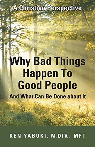 Why Bad Things Happen To Good People And What Can Be Done About It A Christian  [Paperback]