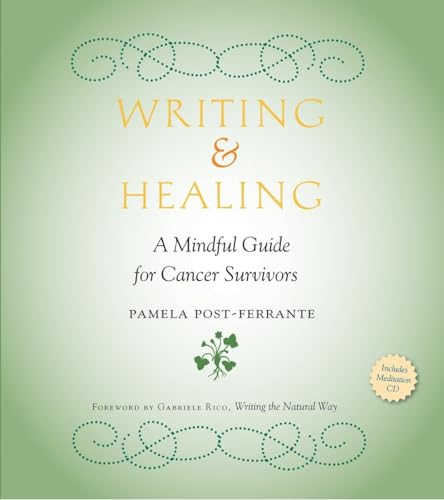 Writing &amp Healing A Mindful Guide for Cancer Survivors (Including Audio CD) [Paperback]