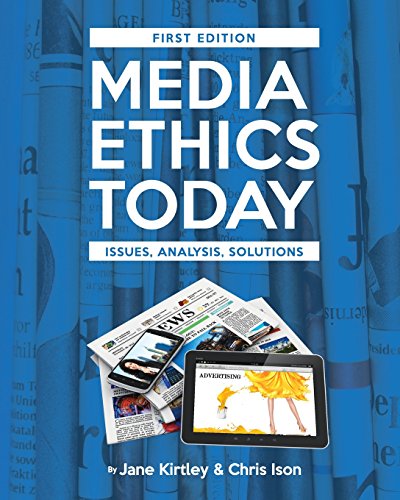 Media Ethics Today Issues, Analysis, Solutions [Paperback]