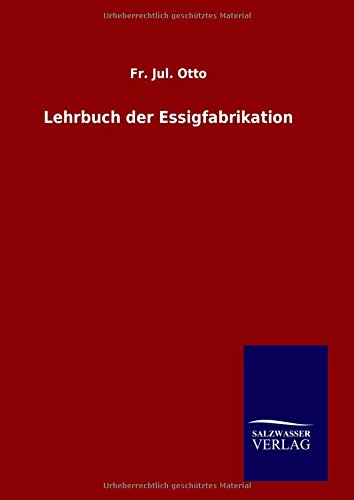 Lehrbuch Der Essigfabrikation (german Edition) [Hardcover]