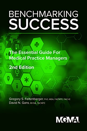 Benchmarking Success  The Essential Guide for Medical Practice Managers [Paperback]