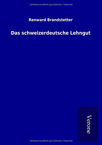 Das Schweizerdeutsche Lehngut (german Edition) [Paperback]